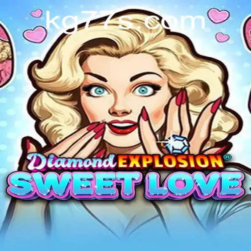 DiamondExplosionSweetLove: A Sensational New Game with KG77