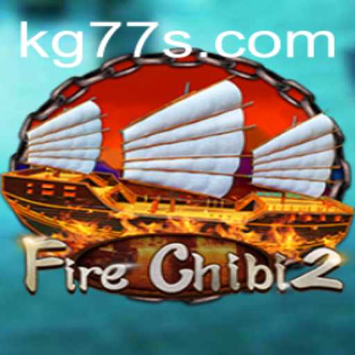 Exploring the Thrilling Universe of FireChibi2 with KG77