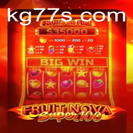 Exploring FruitNovaSuper100: A Vibrant Gaming Adventure Enhanced by KG77