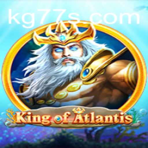 Immersing in the Adventure: KingofAtlantis with KG77