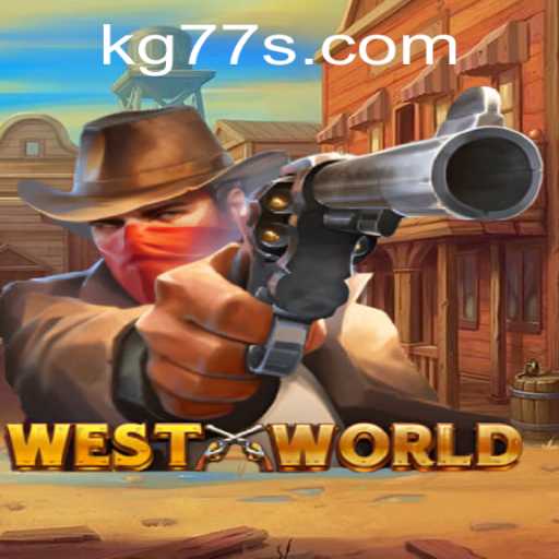 WestWorld: Immersive Adventure Awaits in KG77's New Gaming Frontier